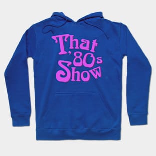 That 80s Show Tee Hoodie